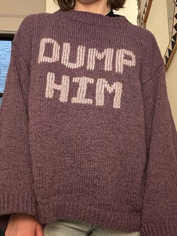 Dump him sweater
