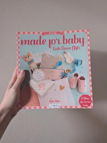 Made for Baby: Cute Sewn Gifts
