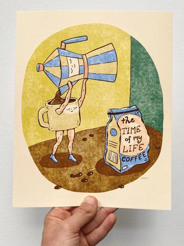 Time of my life coffee print