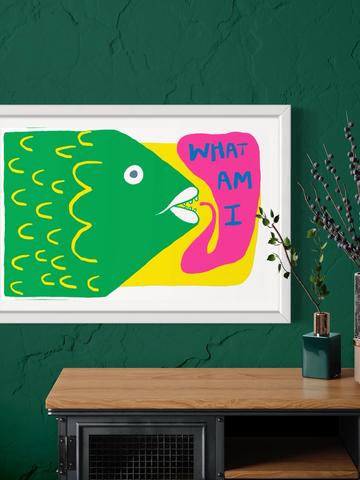 11x17 What Am I Fish Print